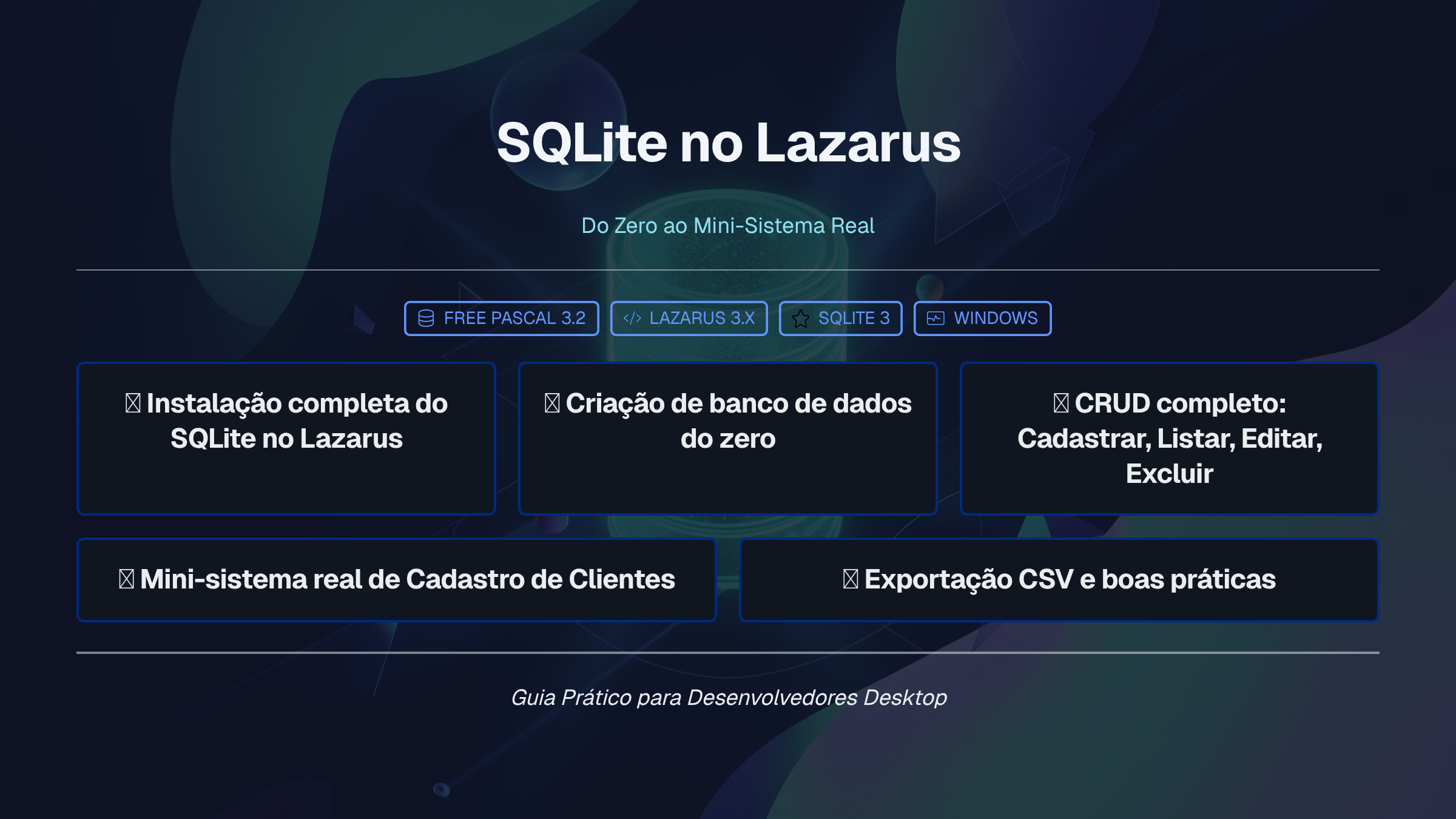SQLite no Lazarus: Do Zero ao Mini-Sistema Real